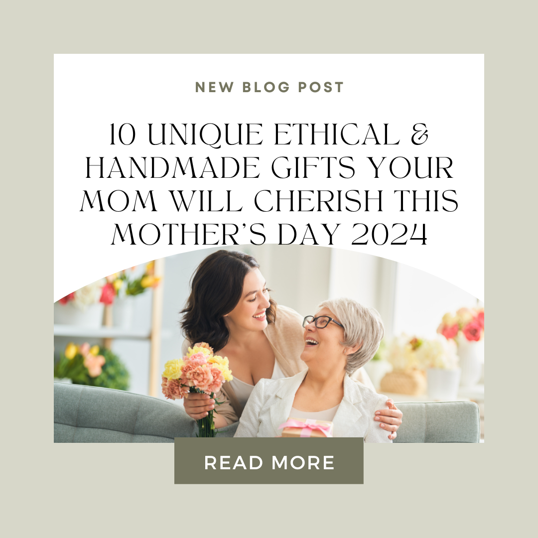 10 Ethical & Handmade Gifts Your Mom Will Cherish This Mother's Day 